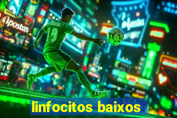 linfocitos baixos